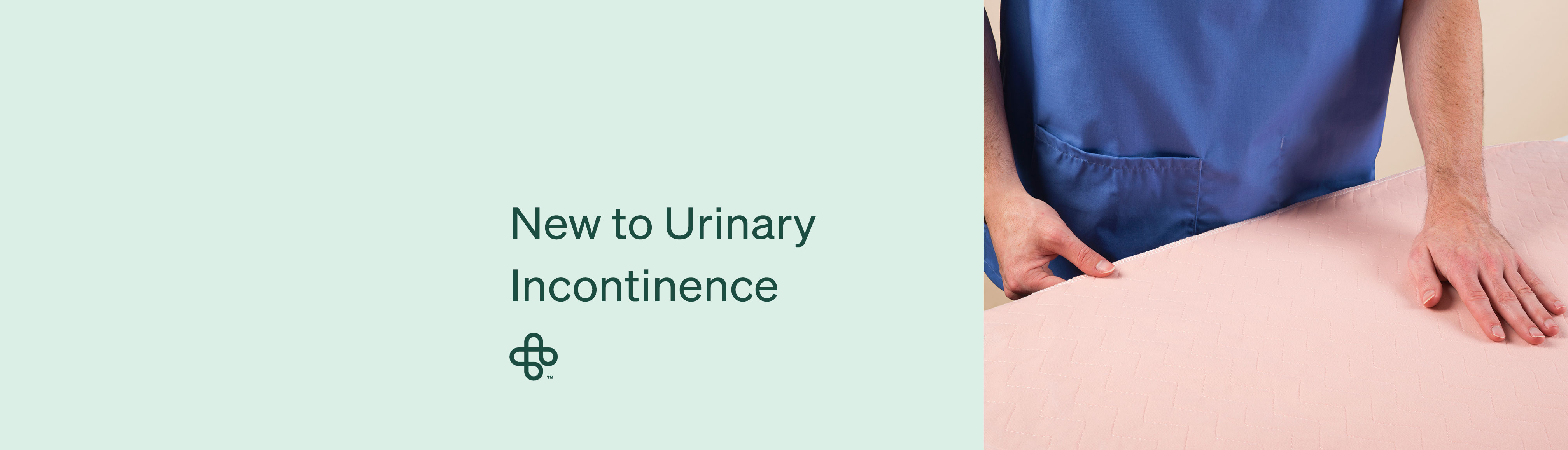 New to Urinary Incontinence